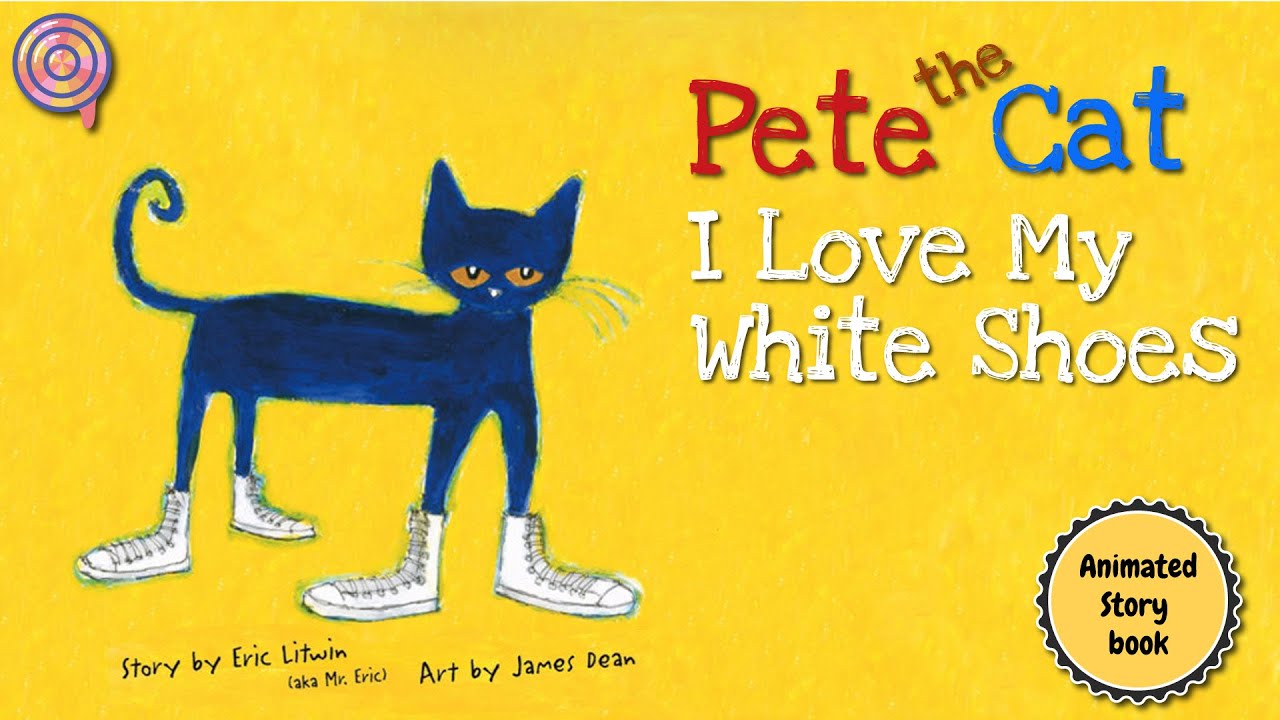 Pete the Cat I Love My White Shoes | Animated Book | Read aloud