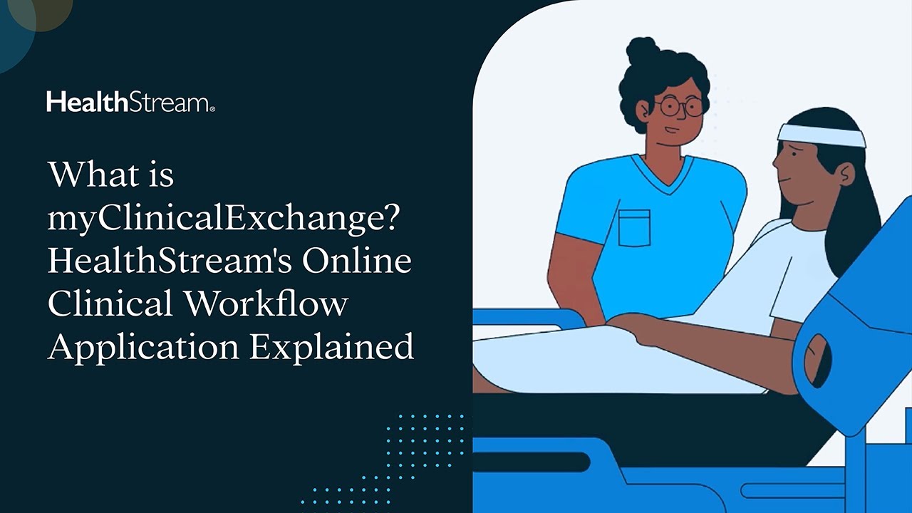 What is myClinicalExchange? HealthStream's Online Clinical Workflow Application Explained