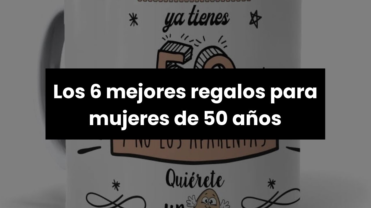 REGALOS MUJER 50: Los 6 mejores regalos para mujeres de 50 años 🙂