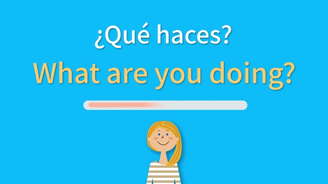 ¿Cómo se dice ”¿Qué haces?” en inglés?