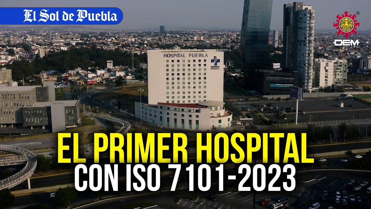 Así es el Hospital Puebla, el primero en el mundo en obtener certificación ISO 7101-2023