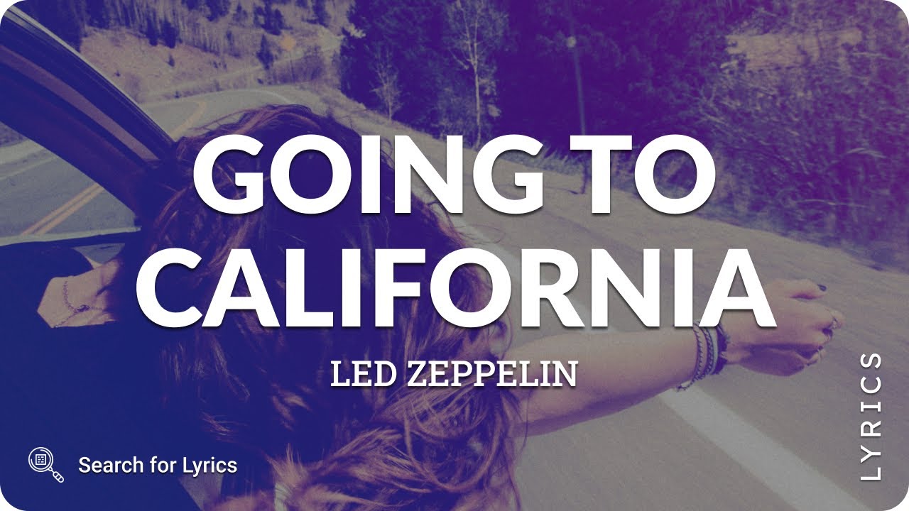 Led Zeppelin - Going to California (Lyrics for Desktop)