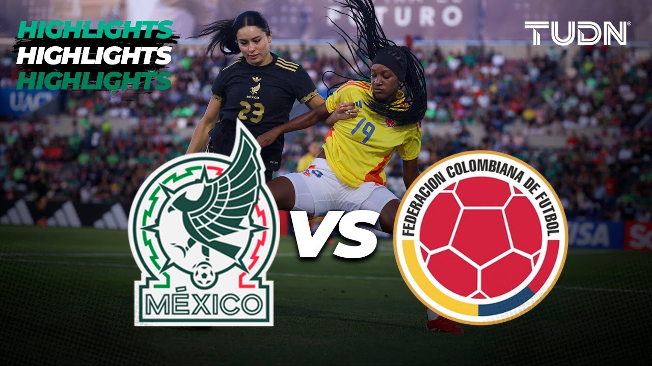 HIGHLIGHTS - México vs Colombia | Amistoso Internacional Femenil - 2025 | TUDN