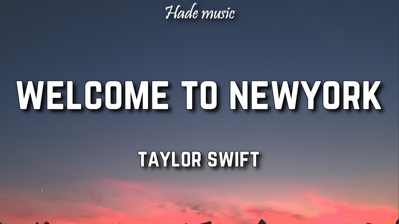 Taylor Swift - Welcome To New York (Lyrics)