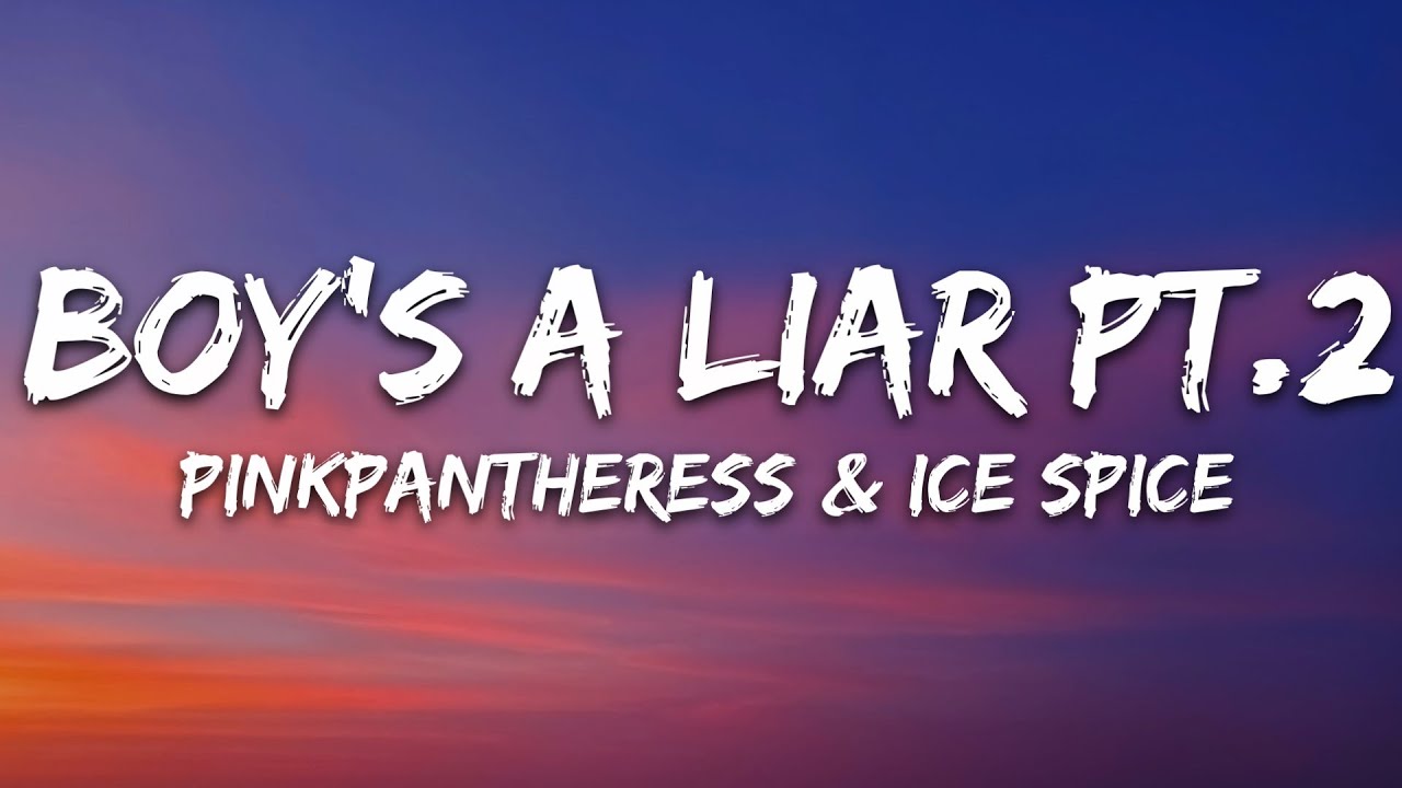 PinkPantheress & Ice Spice - Boy’s a liar Pt. 2 (Lyrics)