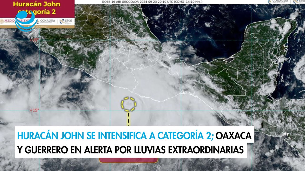 Huracán John se intensifica a categoría 2; Oaxaca y Guerrero en alerta por lluvias extraordinarias