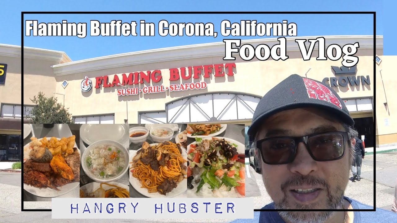 Flaming Buffet in Corona, California | Food Vlog | Hangry Hubster
