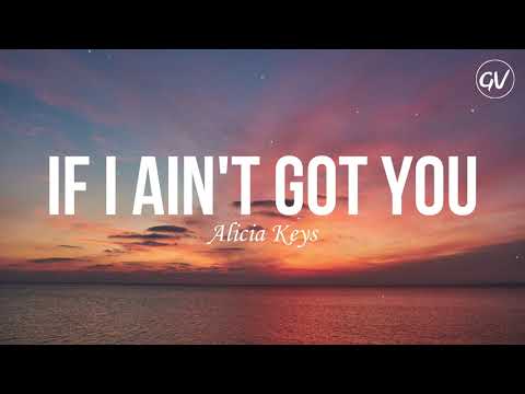 Alicia Keys - If I Ain't Got You [Lyrics]