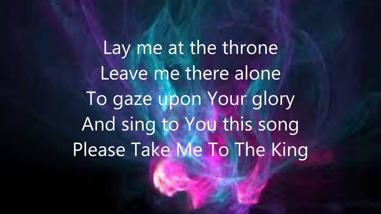 Tamela Mann - Take me to the King lyrics