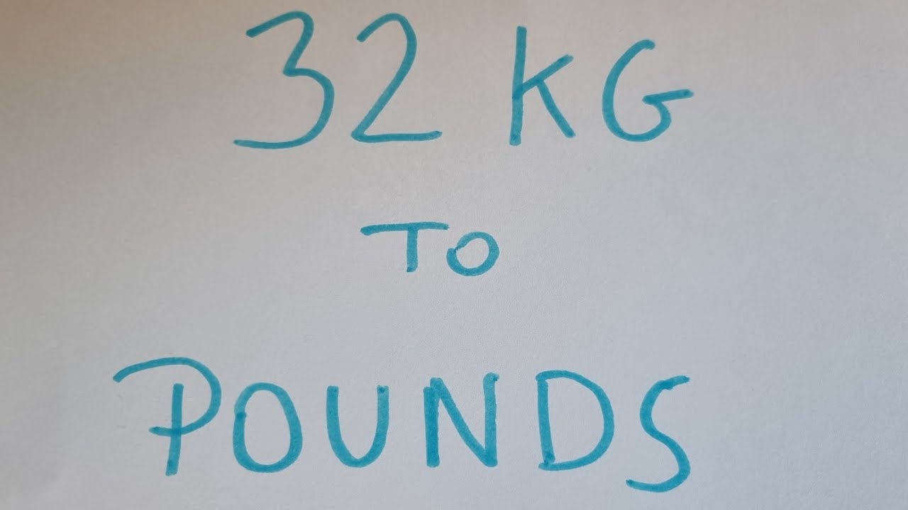 32 kg to pounds