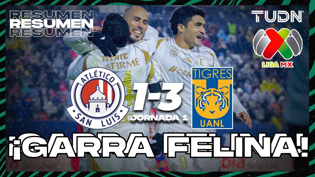 HIGHLIGHTS | Atlético de San Luis 1-3 Tigres | Liga Mx - CL2025 J1 | TUDN