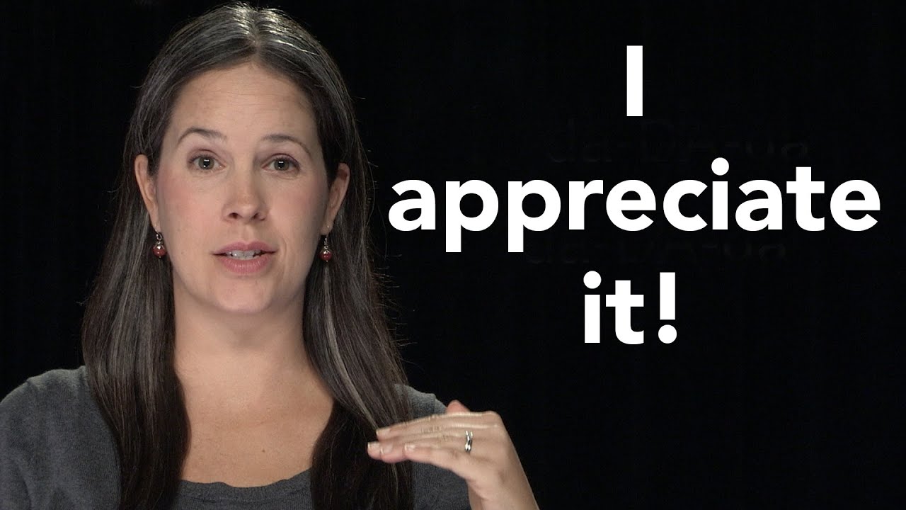 How to Pronounce "I Appreciate It" - American English
