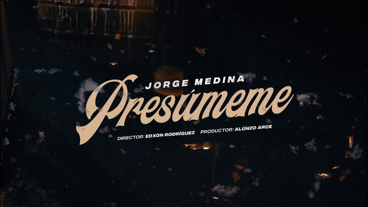 Jorge Medina - Presúmeme (Video Oficial)