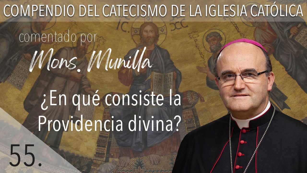 nº55 ¿En qué consiste la Providencia divina?