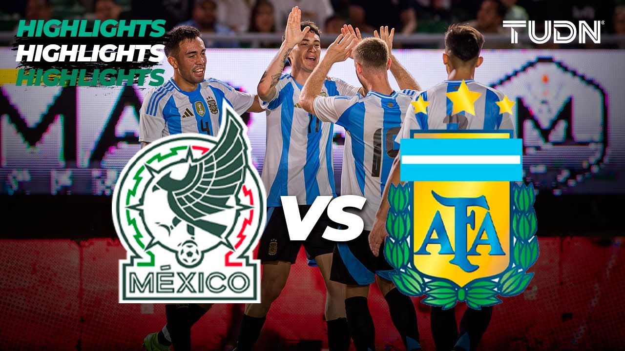HIGHLIGHTS | México 2-4 Argentina | Amistoso Sub 23 | TUDN