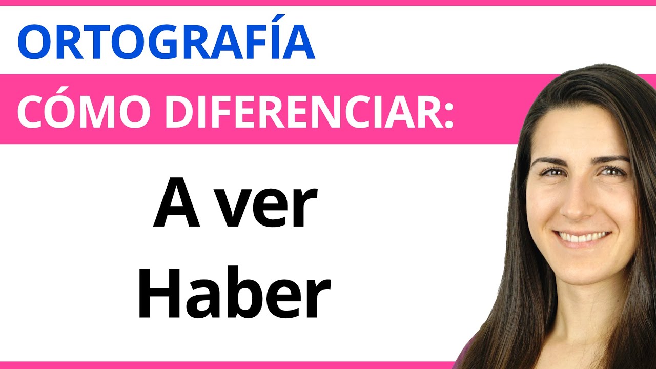 Cómo diferenciar A VER y HABER 📝