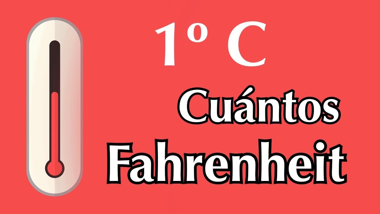1 grado Celsius o Centígrado a Fahrenheit - ¿ A cuánto equivale?
