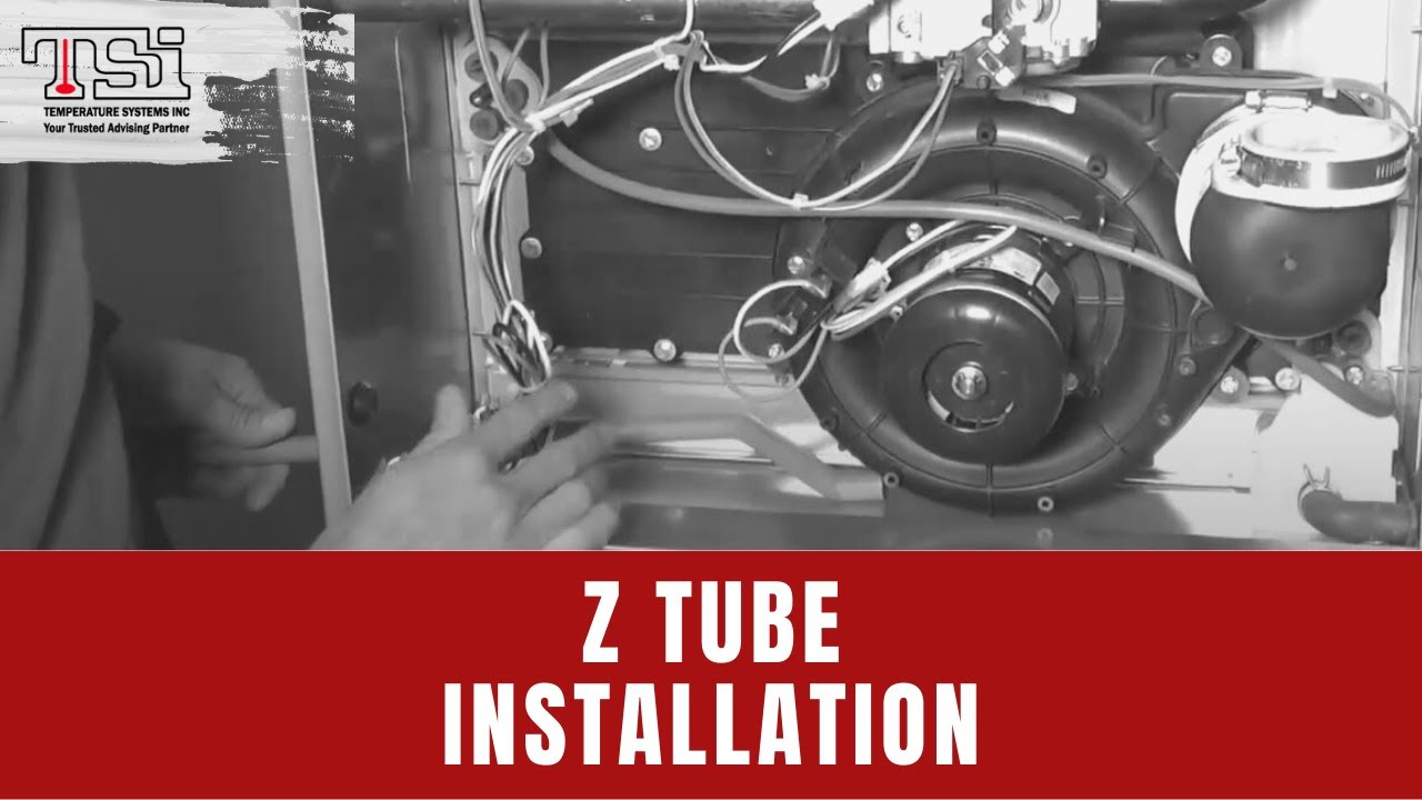 Z TUBE INSTALLATION