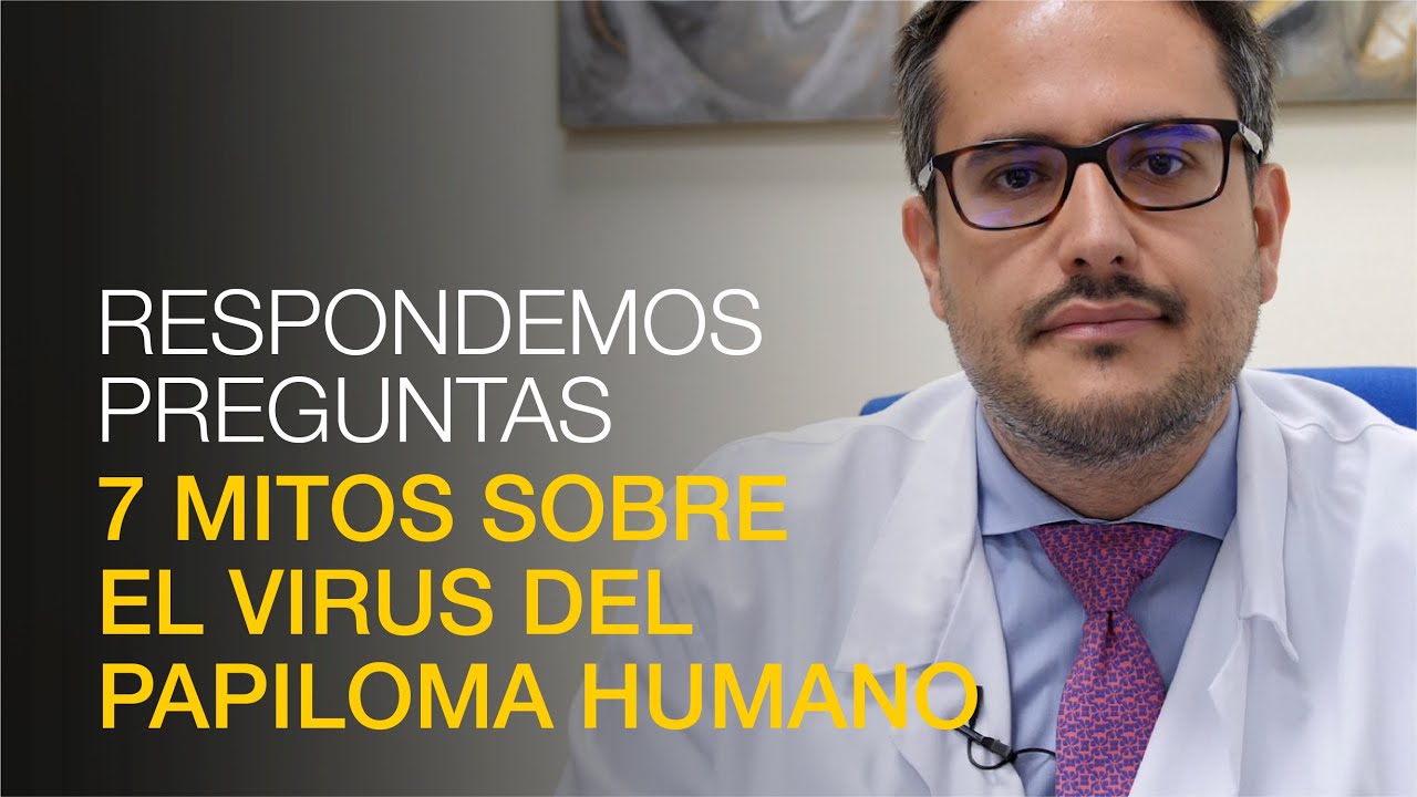 7 mitos y preguntas sobre el virus del papiloma humano