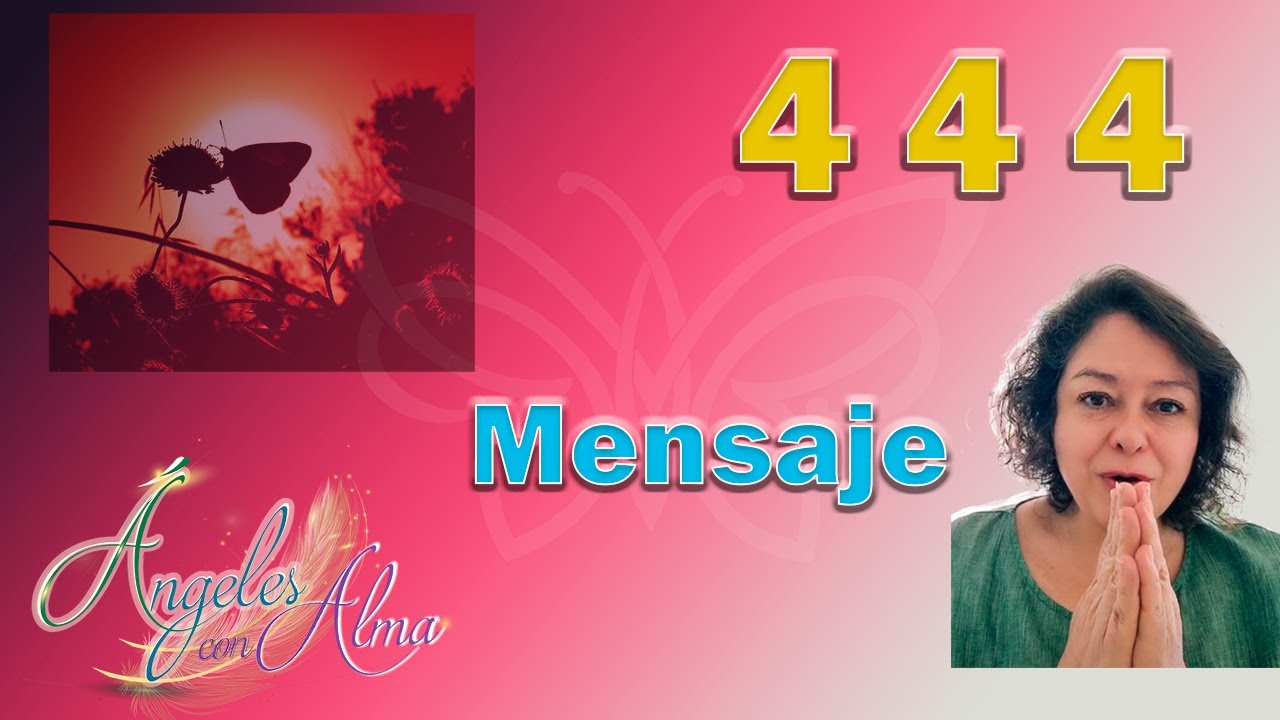 444 Numerologia Angelical. Mensaje