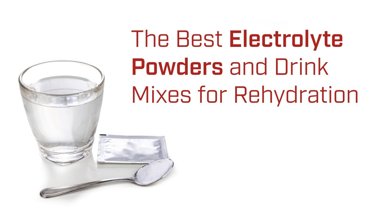 The Best Electrolyte Powders and Drink Mixes in 2023, According to a Nutrition Expert