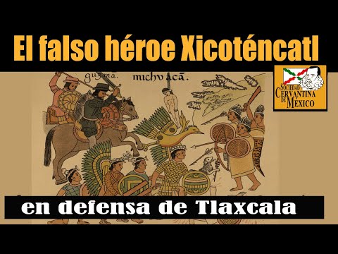 El falso héroe Xicoténcatl y en defensa de Tlaxcala