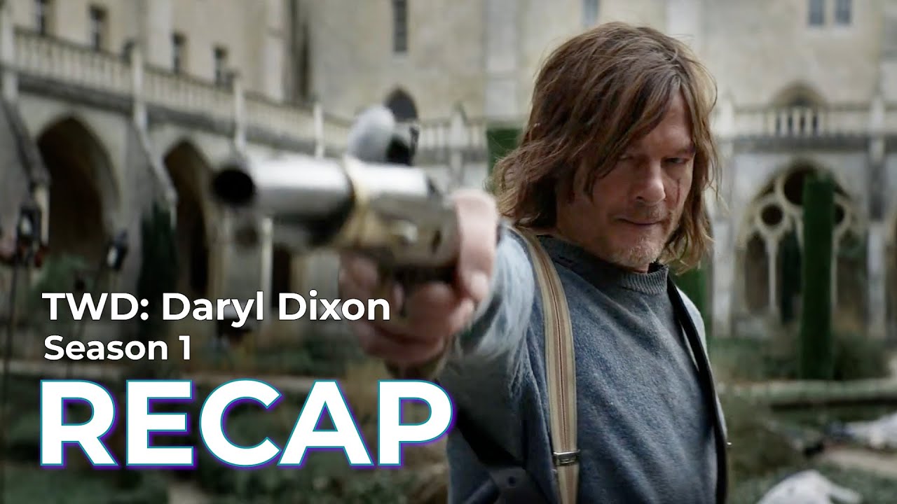 The Walking Dead Daryl Dixon RECAP: Season 1