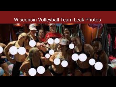Wisconsin volleyball team leak photos-Wisconsin volleyball leak reddit