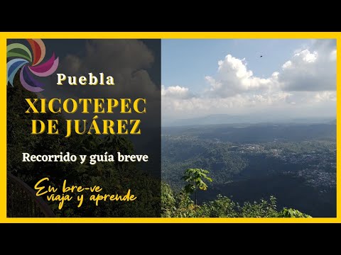 ✨XICOTEPEC de JUÁREZ PUEBLA ¿QUÉ HACER?☕
