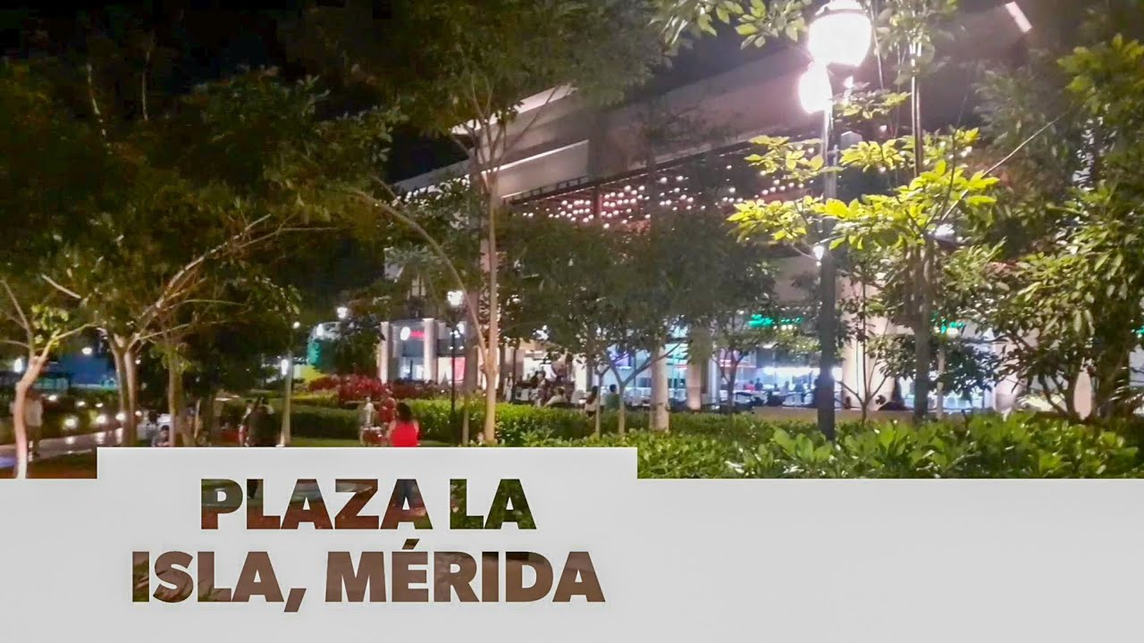 Plaza La Isla, Mérida