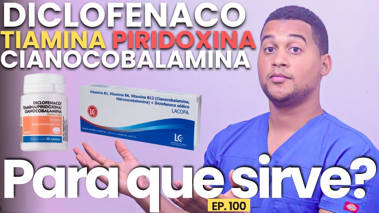 DICLOFENACO TIAMINA PIRIDOXINA CIANOCOBALAMINA PARA QUE SIRVE | 5 COSAS