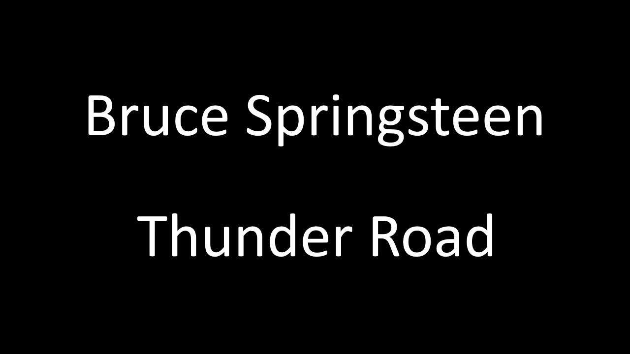 Bruce Springsteen: Thunder Road | Lyrics