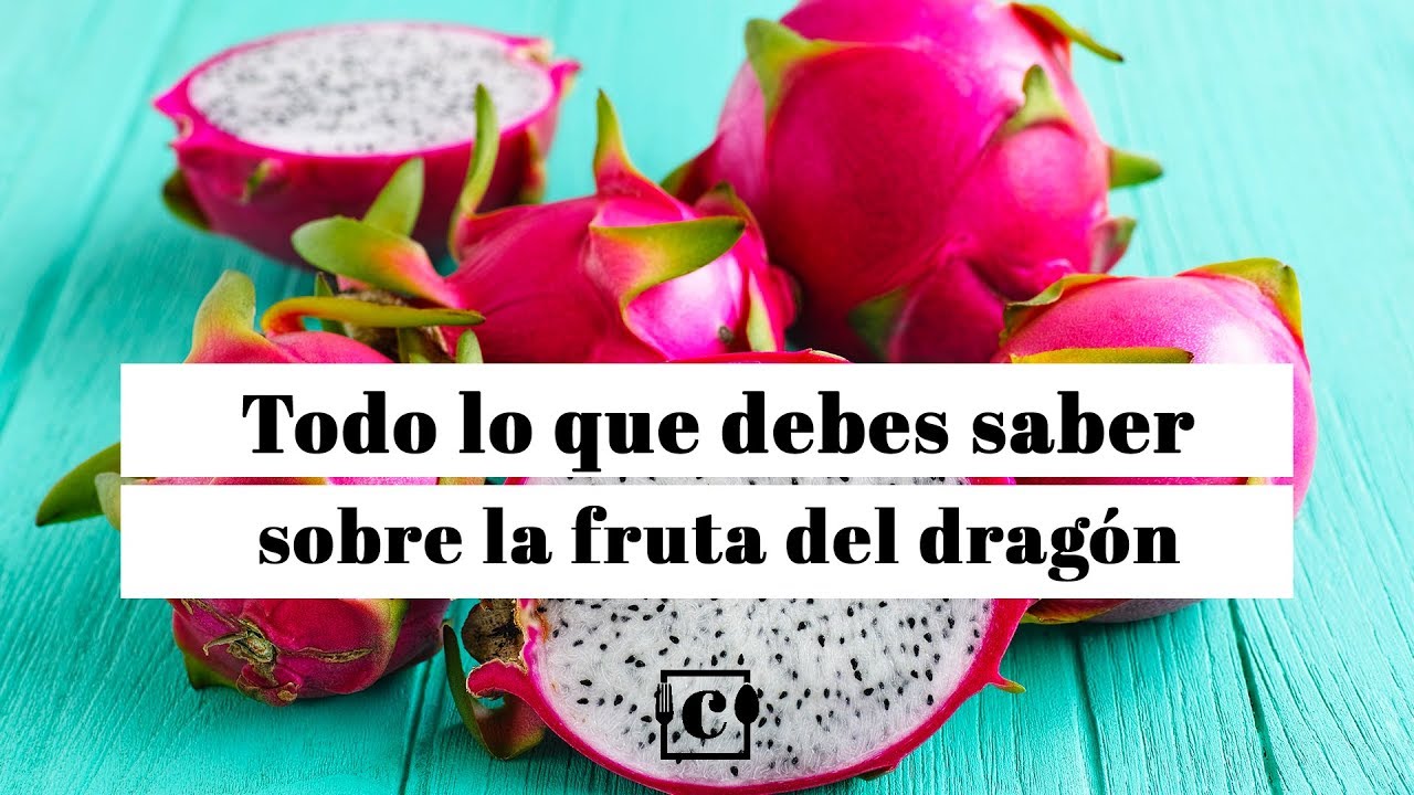Pitaya, pitahaya o fruta del dragón: propiedades y beneficios