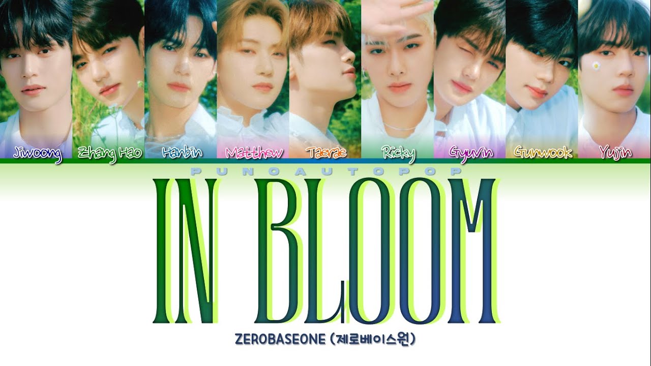 ZEROBASEONE 제로베이스원 " In Bloom " Lyrics (ColorCoded/ENG/HAN/ROM/가사)