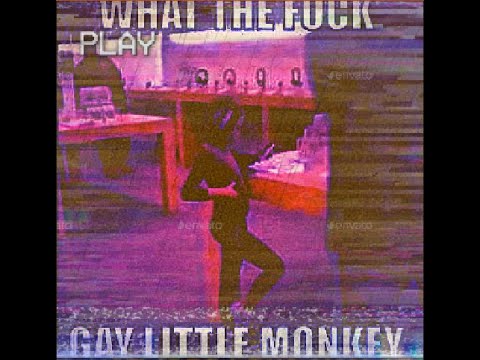 Gay Little Monkey (Slowed + Reverb)