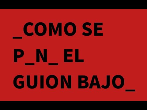 COMO PONER GUION BAJO _ EN EL PC