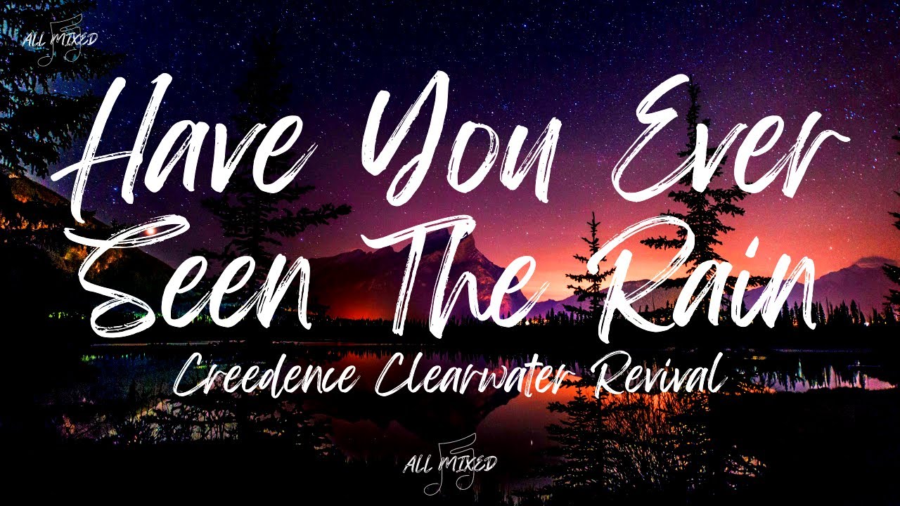 Creedence Clearwater Revival - Have You Ever Seen The Rain (Lyrics)
