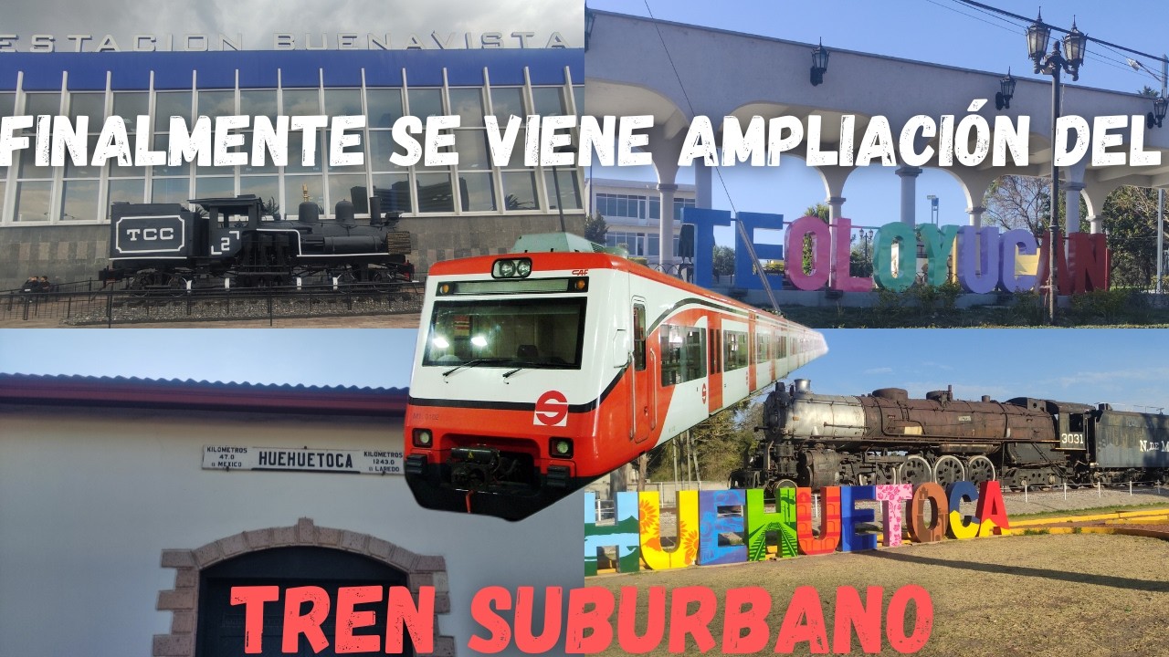 ¡TREN SUBURBANO Cuautitlán-HUEHUETOCA!