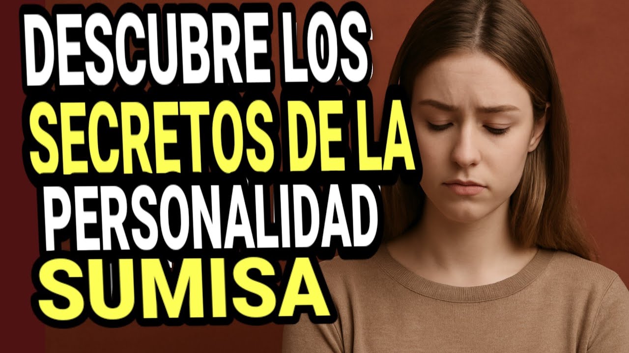Descubre los Secretos de la Personalidad Sumisa