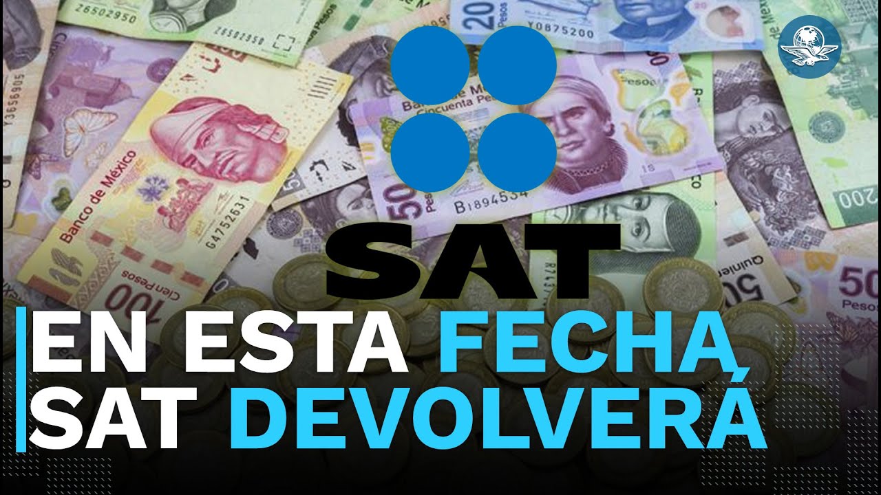 SAT informa fecha exacta de devolución de saldo a favor tras Declaración Anual en 2025