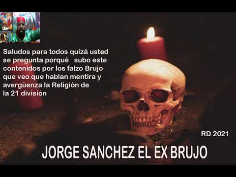 EX BRUJO JORGE SANCHEZ TESTIMONIO MUY FUERTE