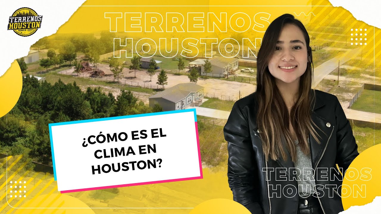 ¿Cómo es el clima en Houston Texas?  |🤠 Terrenos Houston