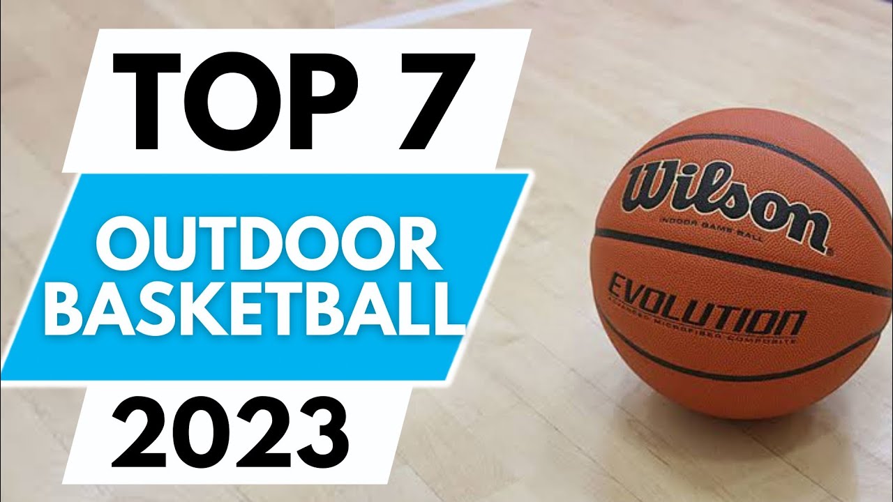 Top 7 Best Outdoor Basketball 2023