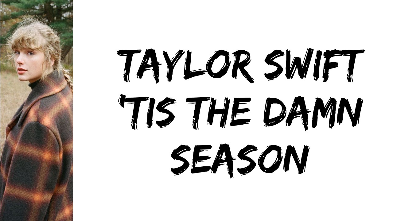 Taylor Swift - 'tis the damn season (lyrics)