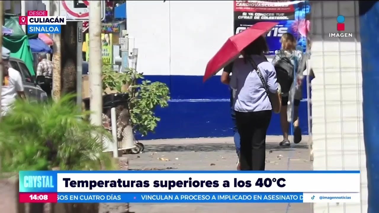 Sinaloa registra temperaturas superiores a los 40 grados | Noticias con Crystal Mendivil