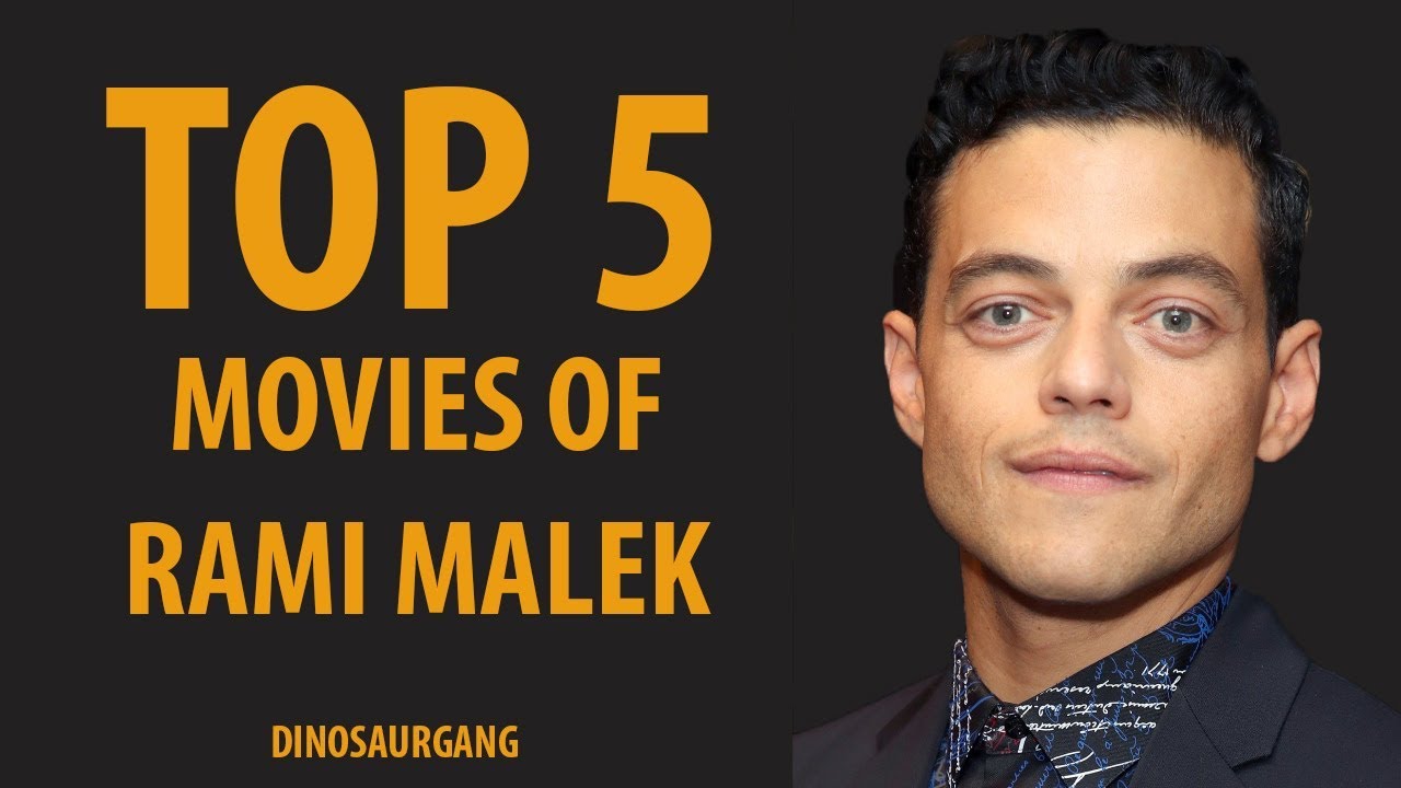Best Movies Of Rami Malek