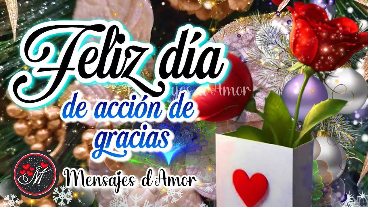 FELIZ DIA DE ACCION DE GRACIAS 🦃 Thanksgiving day 2024 Lindo mensaje y reflexión #thanksgiving