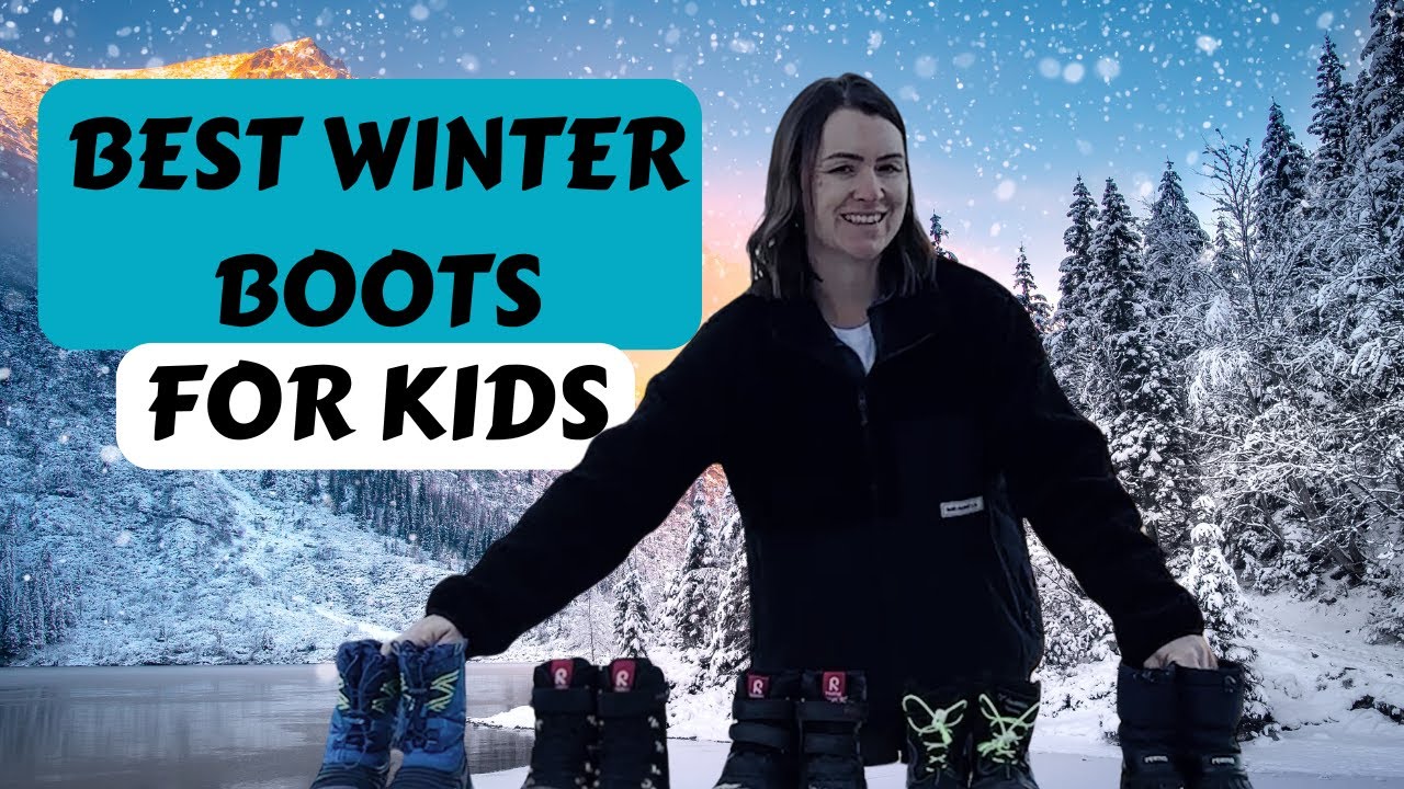 The Best Kids Winter Boots