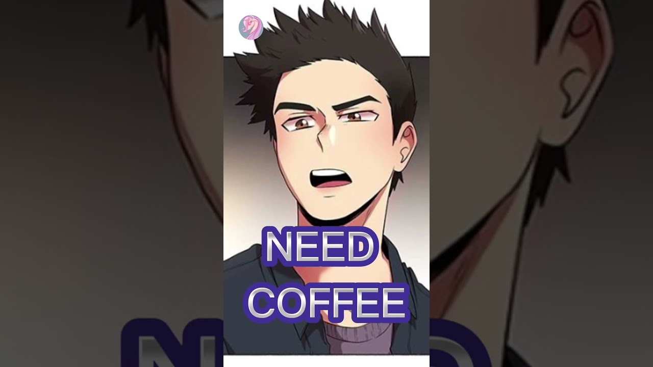 HE NEEDS COFFEE 😭🤣 #manhwa #webtoon #anime #manga
