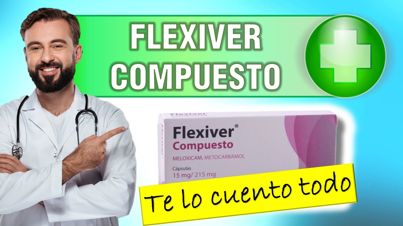 💊 FLEXIVER COMPUESTO meloxicam metocarbamol para que sirve, Dosis y efectos